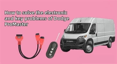 Jak rozwiązać problemy elektroniczne i kluczowe Dodge ProMaster